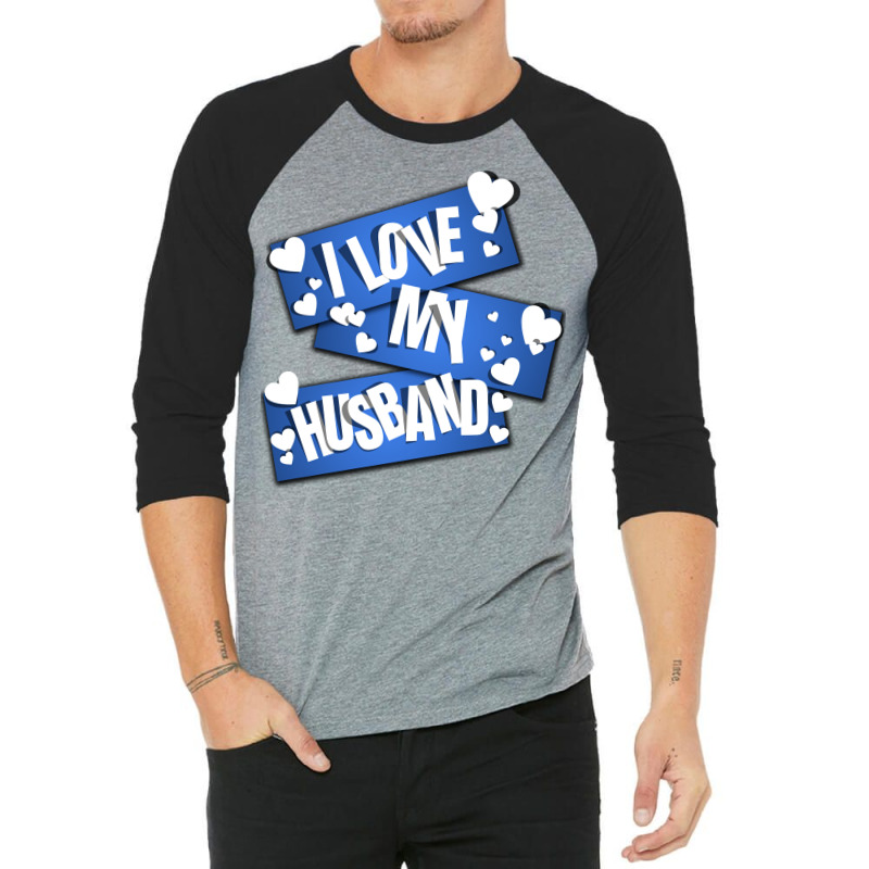 I Love My Husband Cool Humor 3/4 Sleeve Shirt | Artistshot