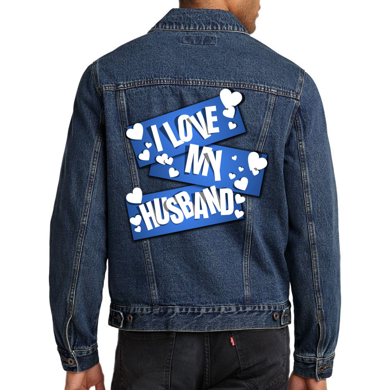 I Love My Husband Cool Humor Men Denim Jacket | Artistshot