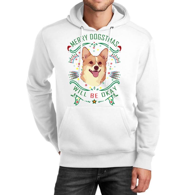 Merry Dogstmas Will Be Okay Merry Christmas, Funny Unisex Hoodie | Artistshot