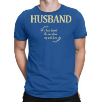 Husband I Have Found The One Whom My Soul Loves Hu T-shirt | Artistshot