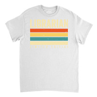 Librarian Limited Edition Humor Classic T-shirt | Artistshot