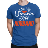 I Love My Smokin Hot Husband Blue Nature T-shirt | Artistshot