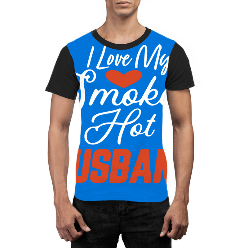 I Love My Smokin Hot Husband Blue Nature Graphic T-shirt by azapogosw | Artistshot