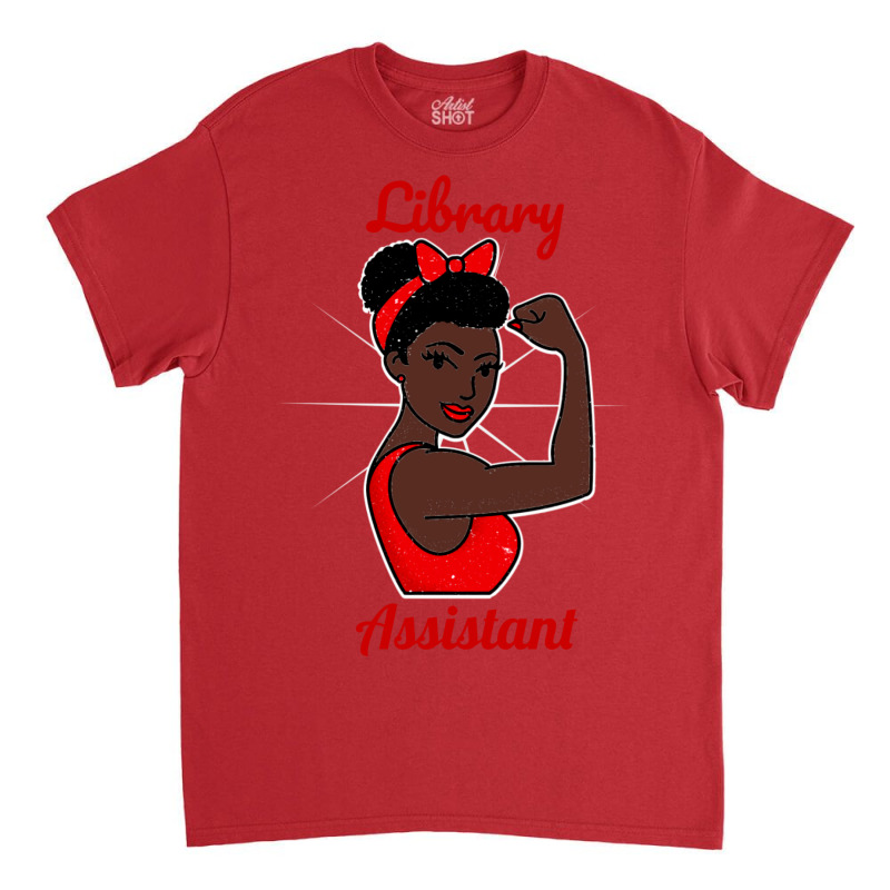 Library Assistant Black Woman Strong Retro Vintage Classic T-shirt by fiuxaahazlinq | Artistshot