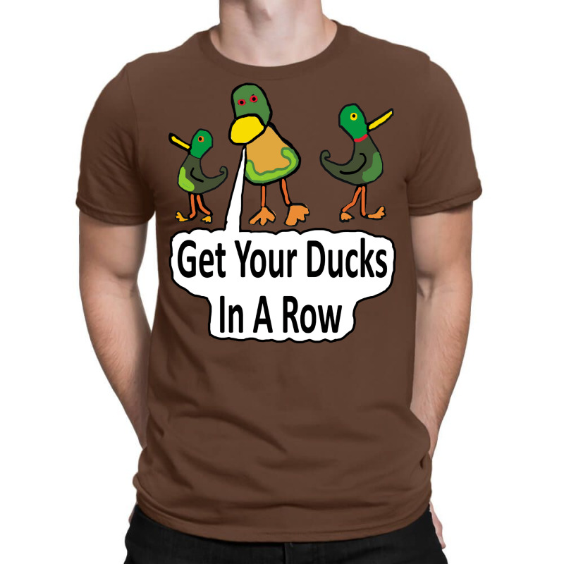 Get Your Ducks In A Row Music T-shirt | Artistshot