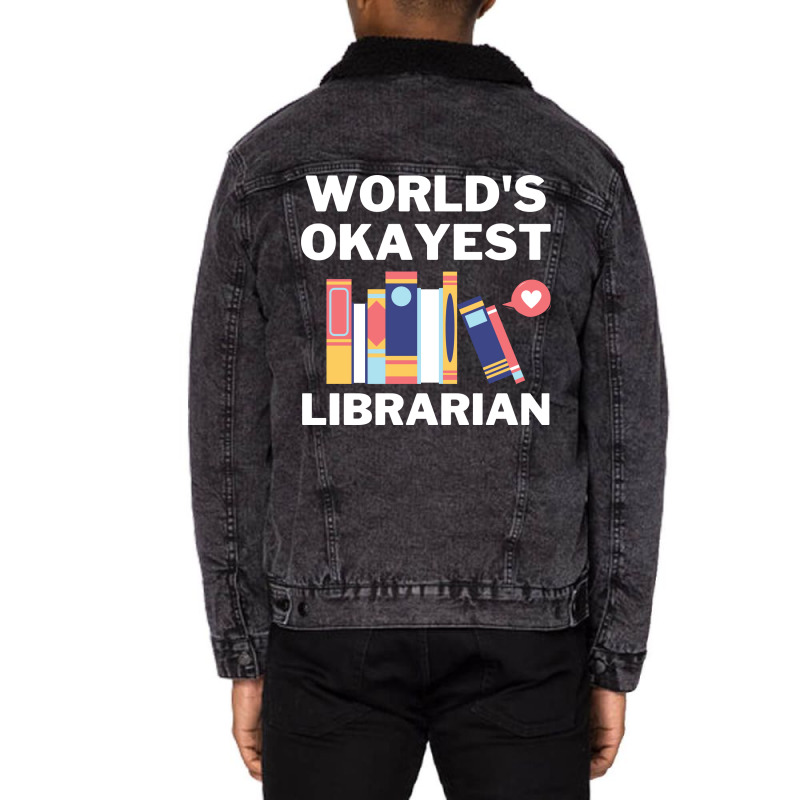 Worlds Okayest And Best Librarian Travel Unisex Sherpa-lined Denim Jacket | Artistshot