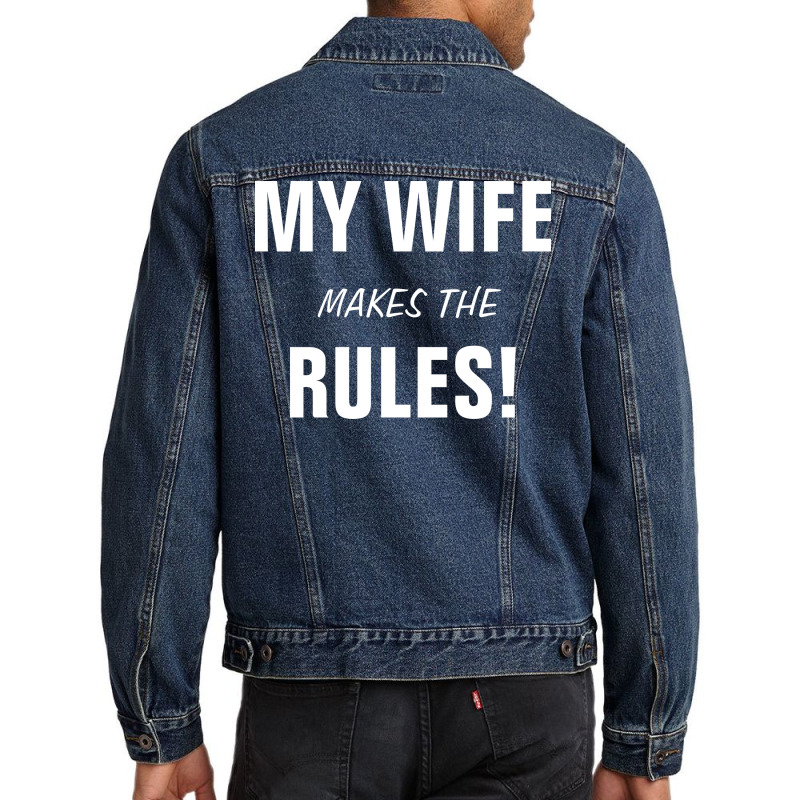 My Wife Makes The Rules Music Men Denim Jacket by audatetalikan | Artistshot