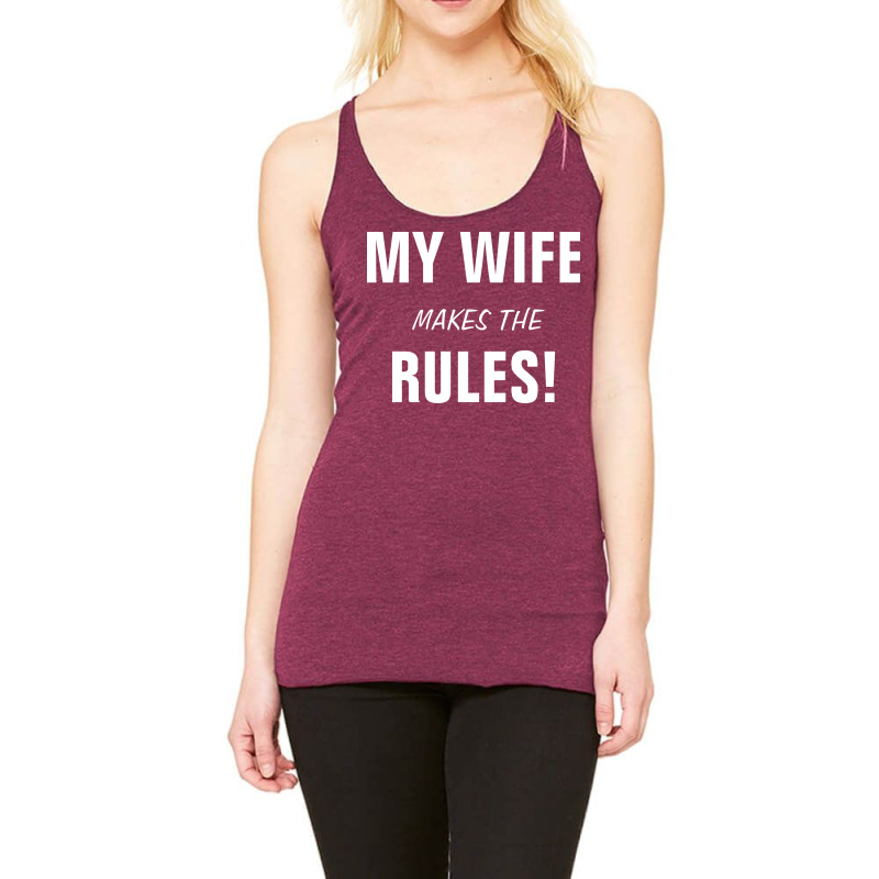 My Wife Makes The Rules Music Racerback Tank by audatetalikan | Artistshot