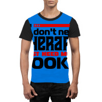 I Dont Need Therapy I Just Need More Books Trendin Graphic T-shirt | Artistshot