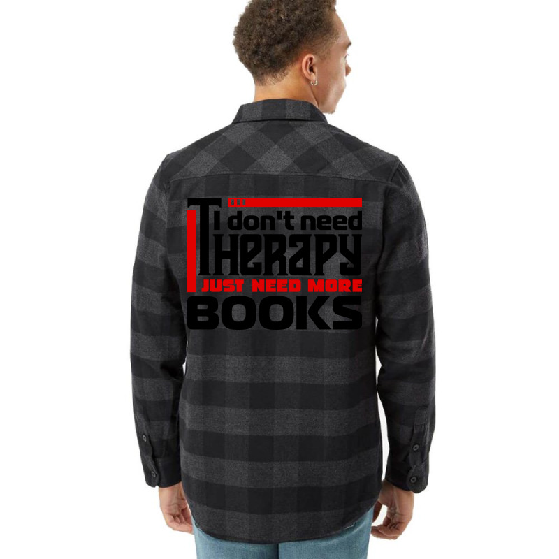 I Dont Need Therapy I Just Need More Books Trendin Flannel Shirt by alheklupsm | Artistshot