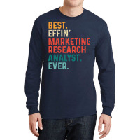 Best Effin Marketing Research Analyst Everretro Qu Long Sleeve Shirts | Artistshot