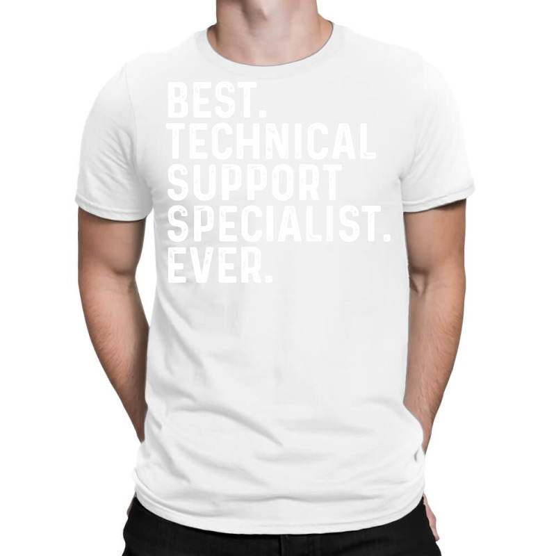 Best Technical Support Specialist Ever Quote T-shirt | Artistshot