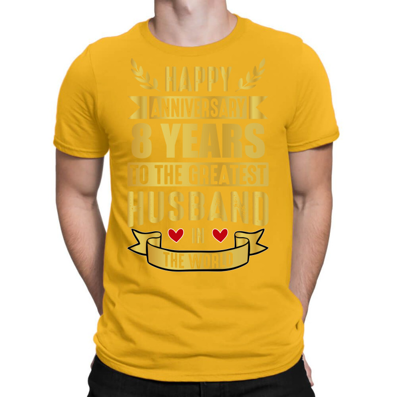 Happy Anniversary 8 Year Wedding Anniversary For H T-Shirt by dyrmaadnilb | Artistshot