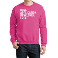 Best Application Developer Ever Girl Crewneck Sweatshirt | Artistshot