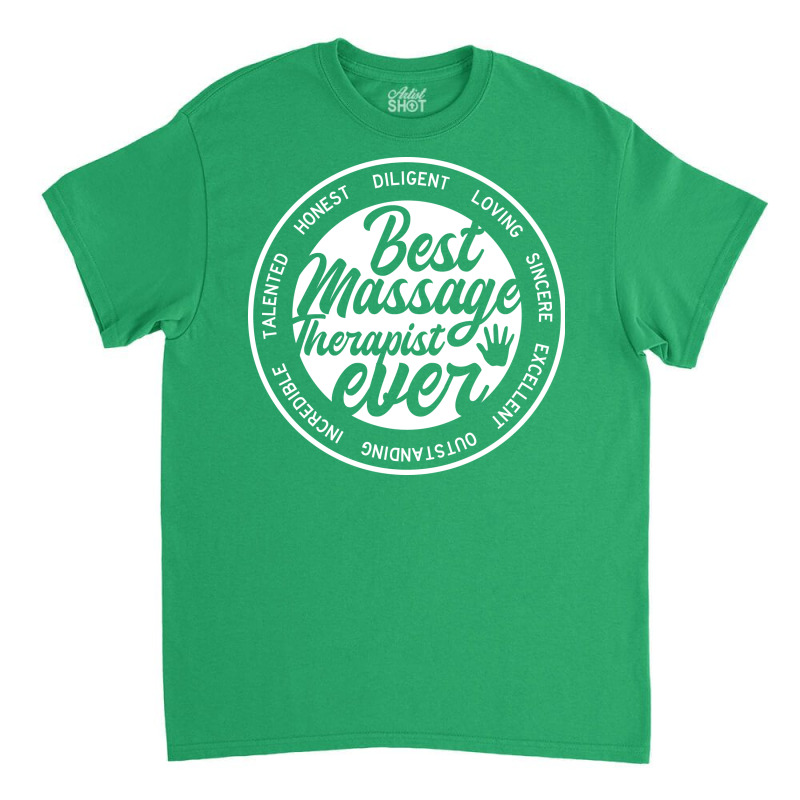 Best Massage Therapist Physical Therapy Humor Classic T-shirt by slibobatrouzn | Artistshot