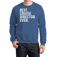 Best Cruise Director Ever Red Crewneck Sweatshirt | Artistshot