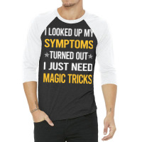 My Symptoms Magic Tricks Nature 3/4 Sleeve Shirt | Artistshot