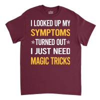 My Symptoms Magic Tricks Nature Classic T-shirt | Artistshot