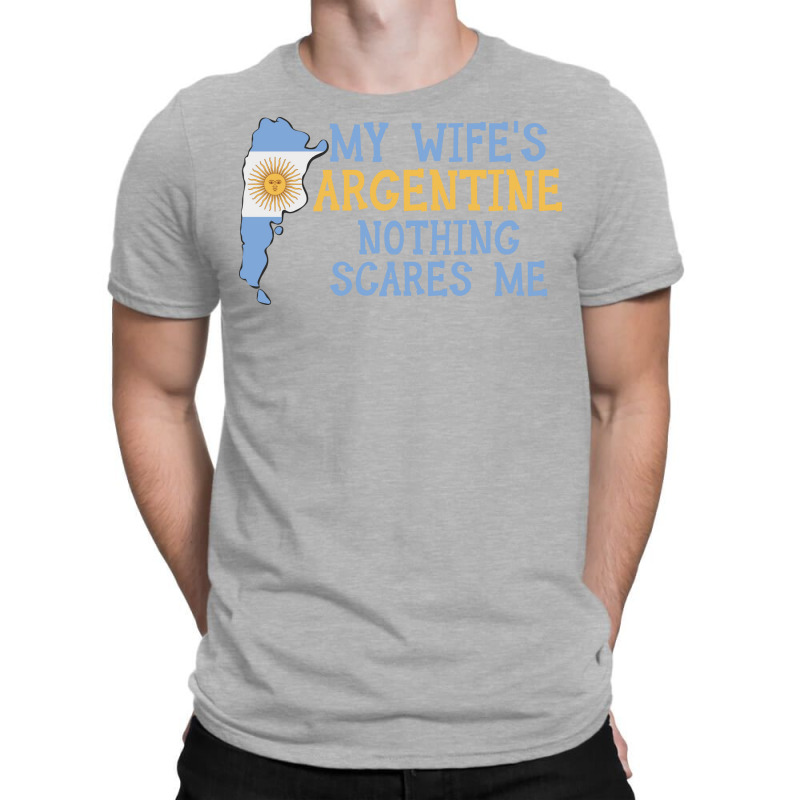 Nothing Scares Me Husband Wife Argentina Married A T-shirt | Artistshot