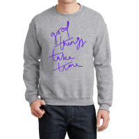 Good Things Take Time Girl Nostalgia Crewneck Sweatshirt | Artistshot