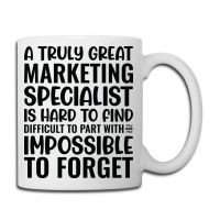 A Truly Great Marketing Specialist Is Hard To Find Coffee Mug | Artistshot