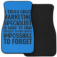 A Truly Great Marketing Specialist Is Hard To Find Front Car Mat | Artistshot