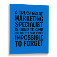 A Truly Great Marketing Specialist Is Hard To Find Metal Print Vertical | Artistshot