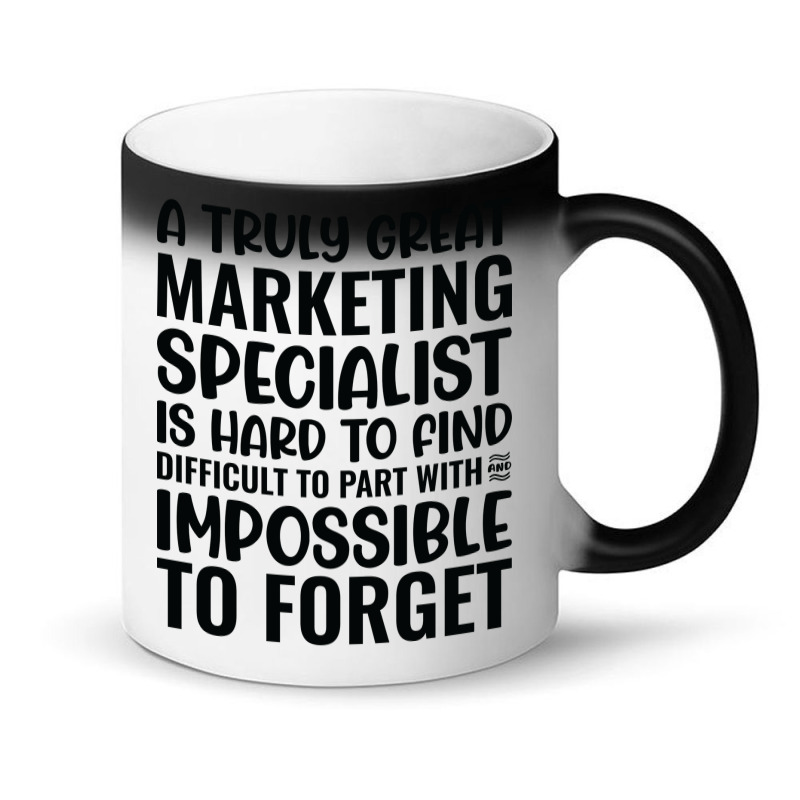 A Truly Great Marketing Specialist Is Hard To Find Magic Mug | Artistshot