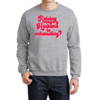 Raising My Husband Is Exhausting Music Crewneck Sweatshirt | Artistshot