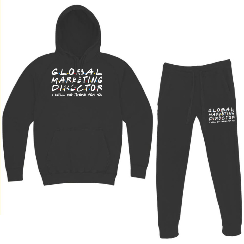 Global Marketing Director Ill Be There For You Hoodie & Jogger Set | Artistshot