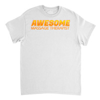 Awesome Massage Therapist Neon Text Sign Typograph Classic T-shirt | Artistshot