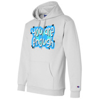 You Are Enough Hipster Champion Hoodie | Artistshot