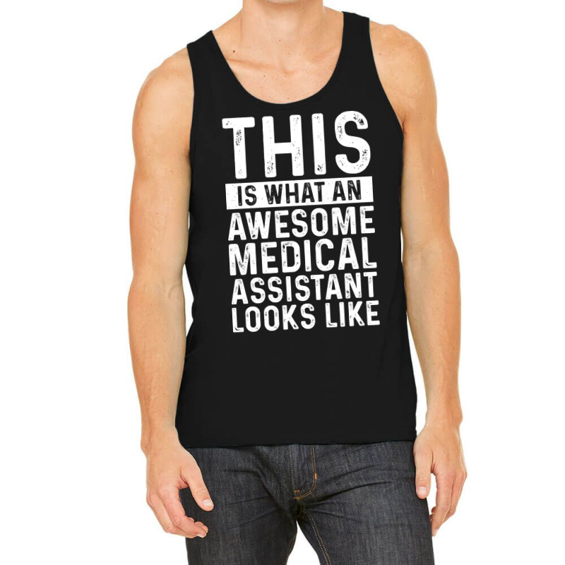 This Is What An Awesome Medical Assistant Looks Li Tank Top | Artistshot