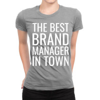 The Best Brand Manager In Town Cute Ladies Fitted T-shirt | Artistshot