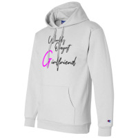 Worlds Okayest Girlfriend Girlfriend Holiday Girlf Champion Hoodie | Artistshot