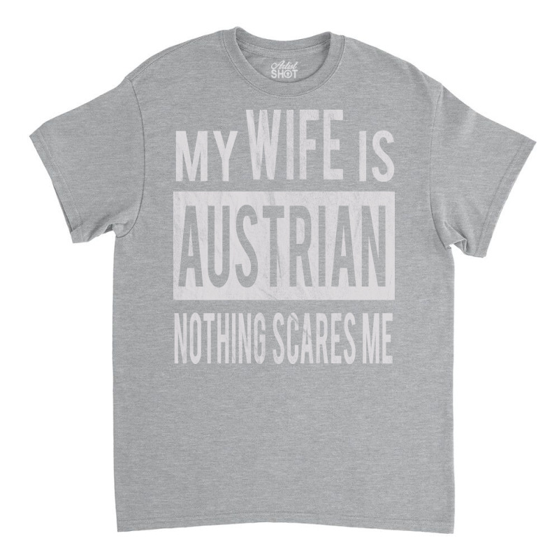 Gift To Austrian Wife From Austria Husband Present Classic T-shirt | Artistshot