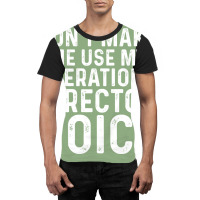 Dont Make Me Use My Operations Director Voice Nost Graphic T-shirt | Artistshot