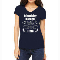 Advertising Manager Because Badass Miracle Worker Women's V-neck T-shirt | Artistshot