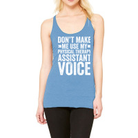 Dont Make Me Use My Physical Therapy Assistant Voi Racerback Tank | Artistshot