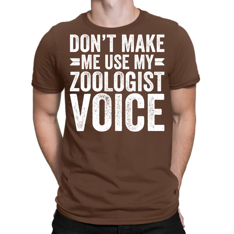 Dont Make Me Use My Zoologist Voice Music T-Shirt by itanivampap | Artistshot