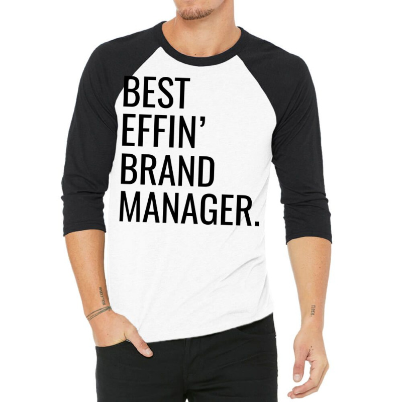 Best Effin Brand Manager Aesthetic 3/4 Sleeve Shirt by keithgillek | Artistshot