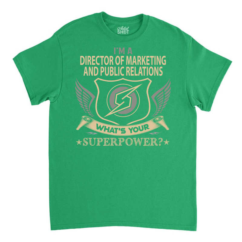 Director Of Marketing And Public Relations T  Supe Classic T-shirt | Artistshot