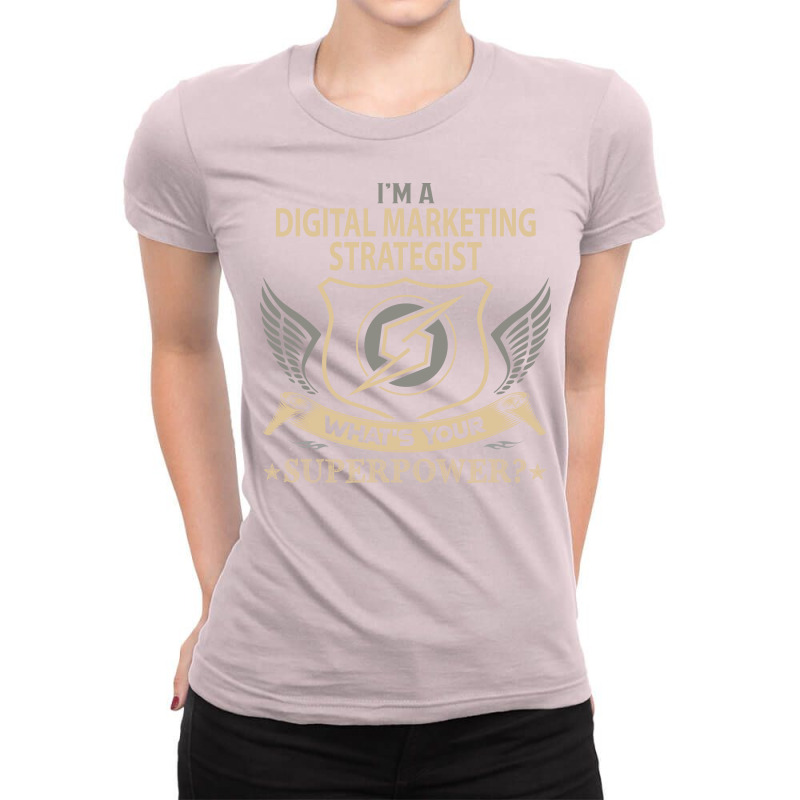 Digital Marketing Strategist T  Superpower Gift It Ladies Fitted T-Shirt by digsbytobozw | Artistshot