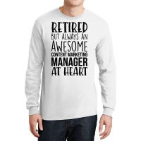 Retired But Always An Awesome Content Marketing Ma Long Sleeve Shirts | Artistshot