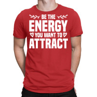 Be The Energy You Want To Attract Reiki Healing En T-shirt | Artistshot