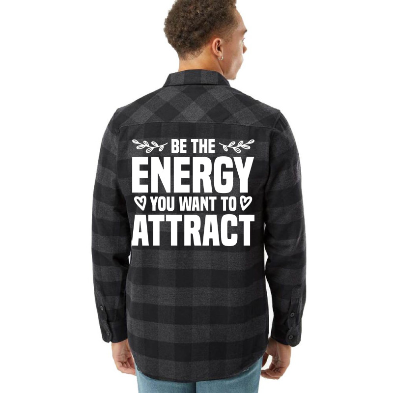 Be The Energy You Want To Attract Reiki Healing En Flannel Shirt by mabreykantarg | Artistshot