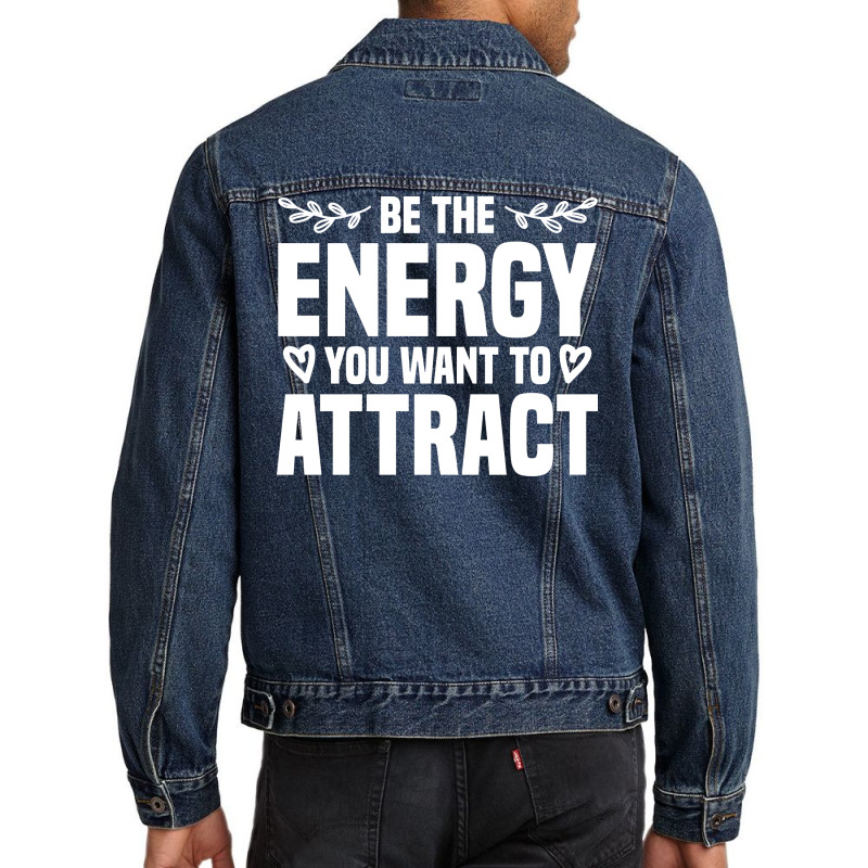 Be The Energy You Want To Attract Reiki Healing En Men Denim Jacket by mabreykantarg | Artistshot