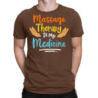 Massage Therapy Quote T-shirt | Artistshot