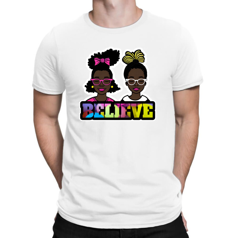 Black Girls Believe Clip Art By Bmsc T-shirt | Artistshot