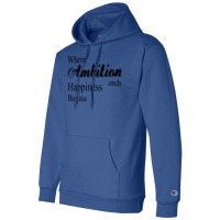 Where Ambition Ends Happiness Begins Nostalgia Champion Hoodie | Artistshot